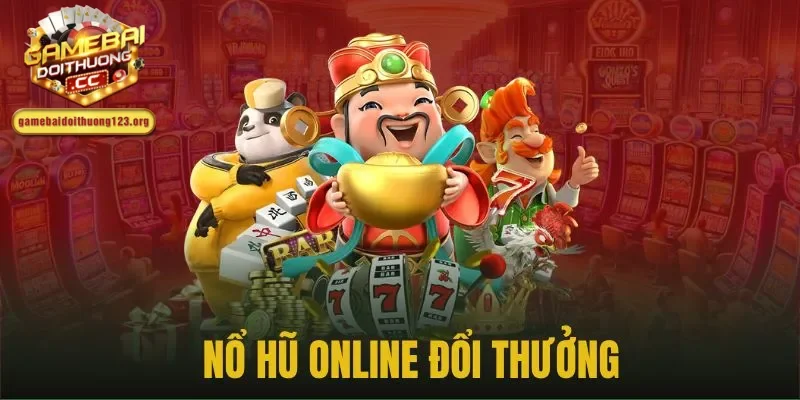 Nổ hũ trao cơ hội làm giàu cao với quỹ jackpot khủng